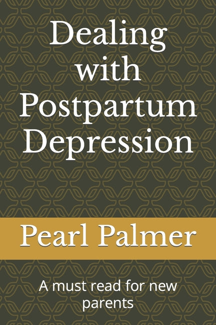 Dealing with Postpartum Depression: A must read for new parents