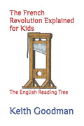 The French Revolution Explained for Kids: The English Reading Tree