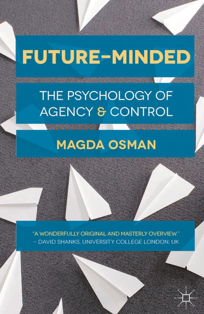 Future-Minded: The Psychology of Agency and Control (2014)