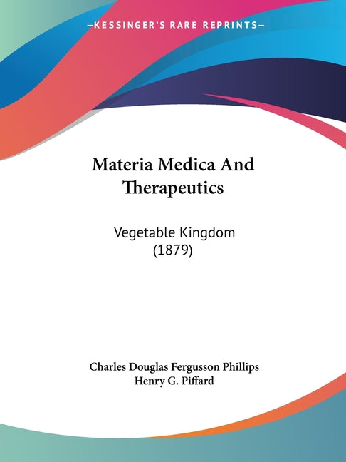 Materia Medica And Therapeutics: Vegetable Kingdom (1879)
