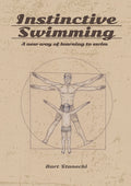 Instinctive Swimming: A New Way of Learning to Swim (Book with Instructional Videos)