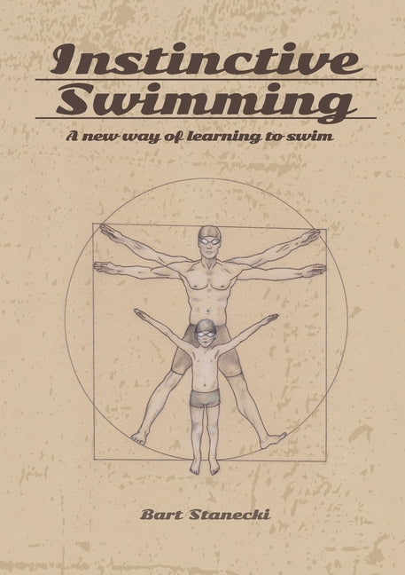 Instinctive Swimming: A New Way of Learning to Swim (Book with Instructional Videos)