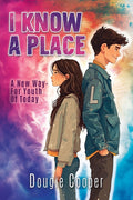 I Know A Place: A New Way - For The Youth Of Today