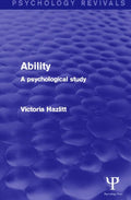 Ability (Psychology Revivals): A Psychological Study