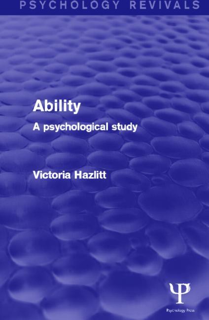Ability (Psychology Revivals): A Psychological Study