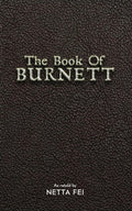 The Book of BURNETT: 42 Truths for Living Life Well, Fully, and Without Regret