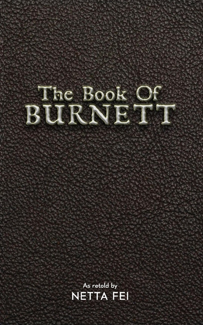 The Book of BURNETT: 42 Truths for Living Life Well, Fully, and Without Regret