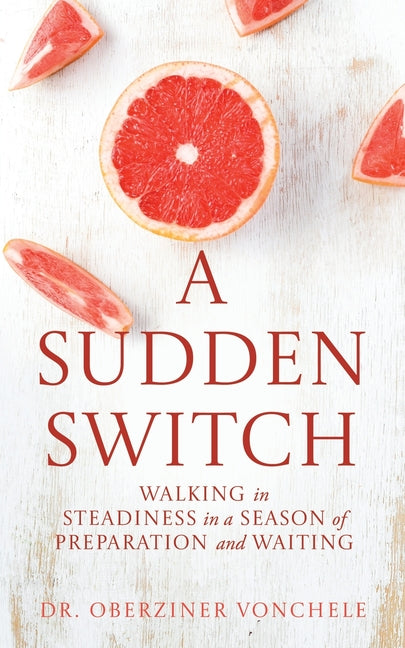 A Sudden Switch: Walking in Steadiness in a Season of Preparation and Waiting