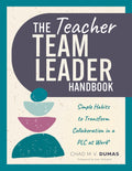 Teacher Team Leader Handbook: Simple Habits to Transform Collaboration in a PLC at Work(r) (Effective Habits to Transform PLC Collaboration) (PLC at W