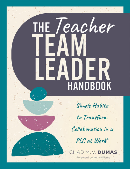 Teacher Team Leader Handbook: Simple Habits to Transform Collaboration in a PLC at Work(r) (Effective Habits to Transform PLC Collaboration) (PLC at W