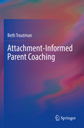 Attachment-Informed Parent Coaching (2022)