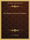 The Mystery and Lure of Perfume