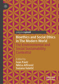 Bioethics and Social Ethics in the Modern World: The Environmental and Social Sustainability Context(s)