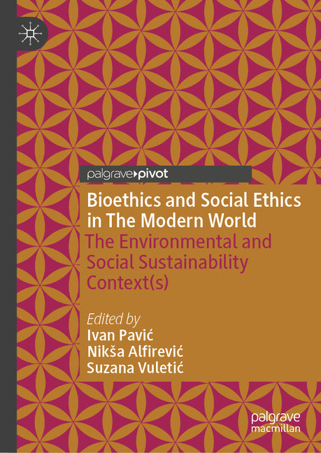 Bioethics and Social Ethics in the Modern World: The Environmental and Social Sustainability Context(s)