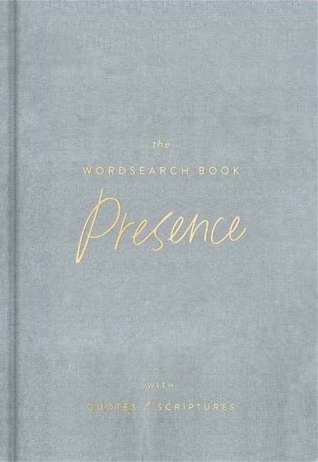 The Presence Wordsearch Book: 72 Inspirational Search Puzzle Activities with Devotions, Scriptures, and Quotes to Enjoy God's Presence - Perfect Gift for