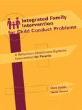 Integrated Family Intervention for Child Conduct Problems: A behaviour-attachment-systems intervention for parents (General)