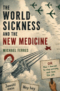 The World Sickness and the New Medicine
