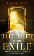The Gift of the Exile: One A.A. Group Reclaimed Its Conscience