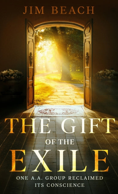 The Gift of the Exile: One A.A. Group Reclaimed Its Conscience