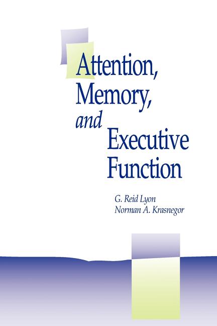 Attention, Memory, and Executive Function (Future Research Are Also Offer)