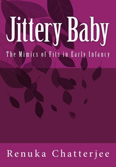 Jittery Baby: The Mimics of Fits in Early Infancy