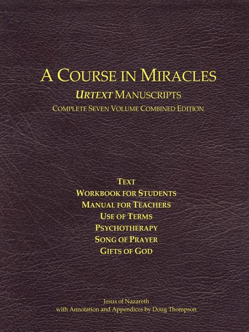 A Course In Miracles Urtext Manuscripts Complete Seven Volume Combined Edition