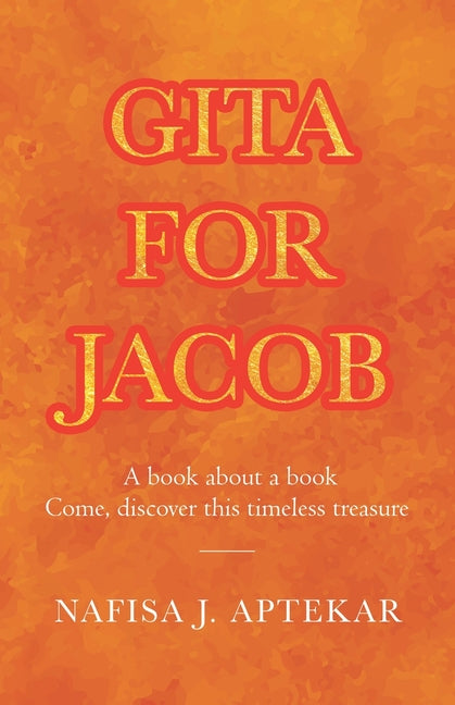 Gita for Jacob: A book about a book Come, discover this timeless treasure