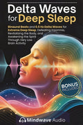 Delta Waves for Deep Sleep: Binaural Beats and 0.5 Hz Delta Waves for Extreme Deep Sleep, Defeating Insomnia, Revitalizing the Body, and Awakening the