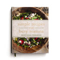 Simple Recipes for Busy Seasons: Devotional Cookbook (Over 40 Easy Recipes to Feed Your Hungry Family and Over 40 Inspiring Daily Devotions to Nourish
