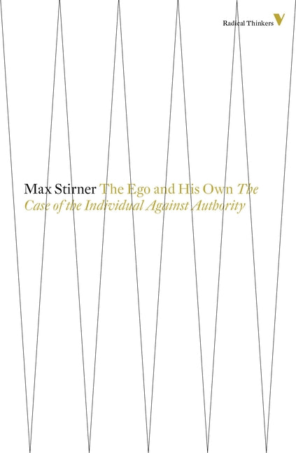 The Ego And His Own: The Case Of The Individual Against Authority