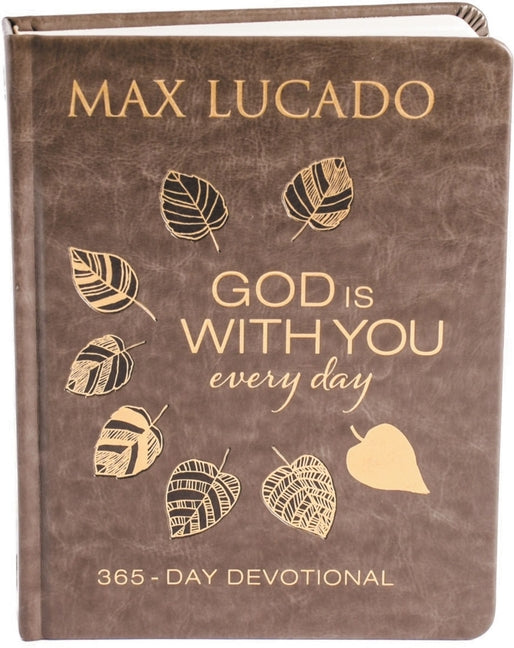 God Is with You Every Day, Deluxe Leathersoft Over Board: Daily Devotions of Hope and Comfort for When Life Feels Uncertain (a 365-Day Devotional)