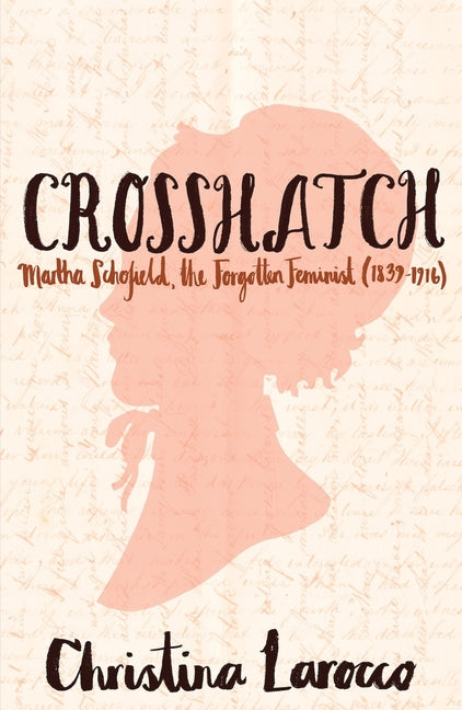 Crosshatch: Martha Schofield, the Forgotten Feminist (1839-1916)