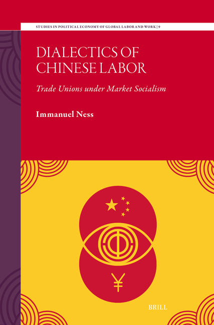Dialectics of Chinese Labor: Trade Unions Under Market Socialism
