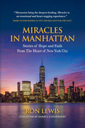 Miracles in Manhattan: Stories of Hope and Faith From The Heart of New York City