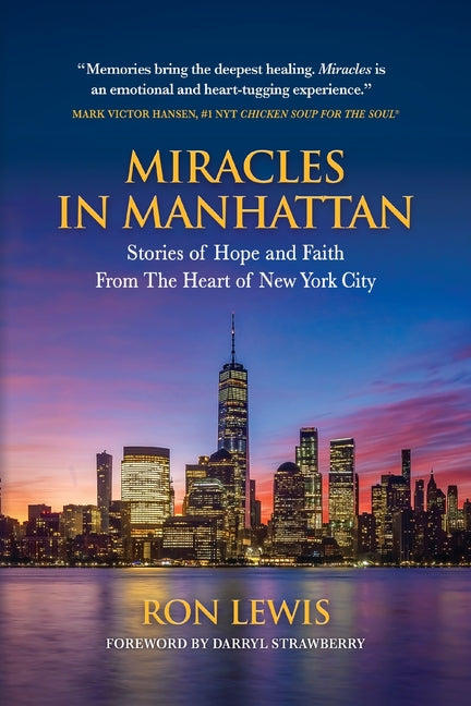 Miracles in Manhattan: Stories of Hope and Faith From The Heart of New York City