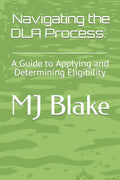 Navigating the DLA Process: A Guide to Applying and Determining Eligibility