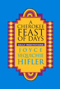 Cherokee Feast of Days: Daily Meditations