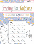 Tracing For Toddlers: Beginner to Tracing Lines, Shape & ABC Letters (Fun with lines, Shapes and Letters)