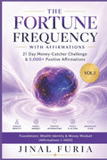 The Fortune Frequency with Affirmations: 21 Day Money-Catcher Challenge & 5,000+ Positive Affirmations (Vol.1)
