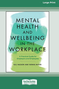 Mental Health and Wellbeing in the Workplace: A Practical Guide for Employers and Employees [Large Print 16 Pt Edition] (Enlarged)