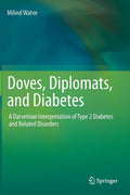 Doves, Diplomats, and Diabetes: A Darwinian Interpretation of Type 2 Diabetes and Related Disorders (2013)