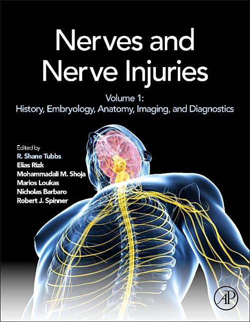 Nerves and Nerve Injuries: Vol 1: History, Embryology, Anatomy, Imaging, and Diagnostics
