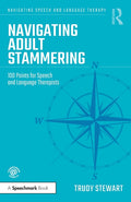 Navigating Adult Stammering: 100 Points for Speech and Language Therapists