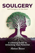 Soulgery: A Lifelong Guide to Unlocking Your Potential