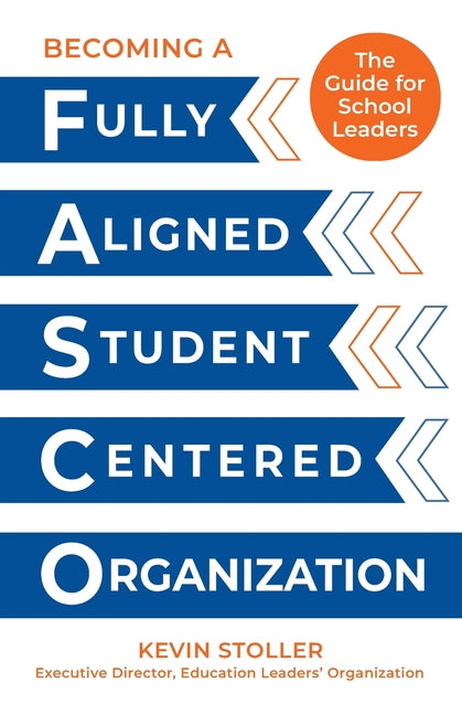 Becoming a Fully Aligned Student-Centered Organization: A Guide for School Leaders