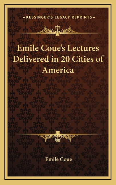 Emile Coue's Lectures Delivered in 20 Cities of America