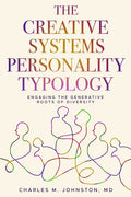 The Creative Systems Personality Typology: Engaging the Generative Roots of Diversity