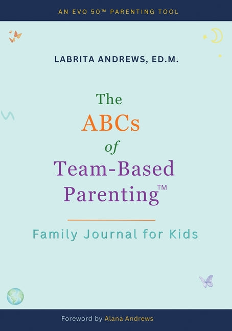 The ABCs of Team-Based Parenting(TM): Family Journal for Kids