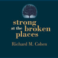 Strong at the Broken Places: Voices of Illness, a Chorus of Hope