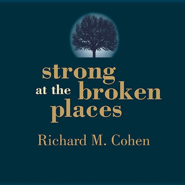 Strong at the Broken Places: Voices of Illness, a Chorus of Hope